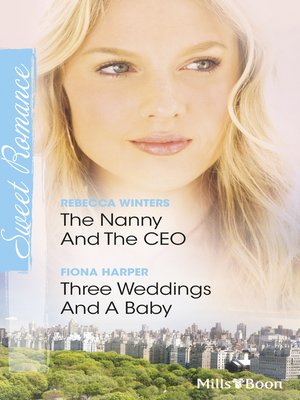 cover image of The Nanny and the Ceo/Three Weddings and a Baby